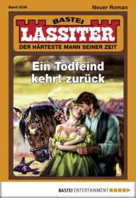 Title: Lassiter 2236: Ein Todfeind kehrt zurück, Author: Jack Slade