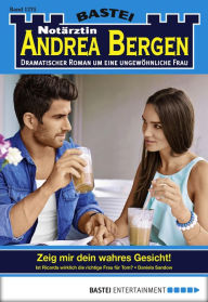 Title: Notärztin Andrea Bergen 1275: Zeig mir dein wahres Gesicht!, Author: Daniela Sandow