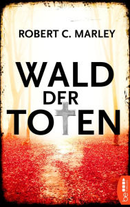 Title: Wald der Toten, Author: Robert C. Marley