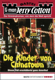 Title: Jerry Cotton - Folge 2118: Die Kinder von Chinatown, Author: Jerry Cotton