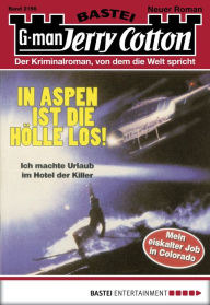 Title: Jerry Cotton - Folge 2156: In Aspen ist die Hölle los!, Author: Jerry Cotton