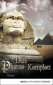 Title: Das Pharao-Komplott, Author: Philipp Vandenberg