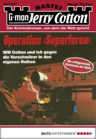 Title: Jerry Cotton - Folge 2201: Operation Superforce, Author: Jerry Cotton