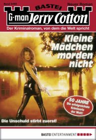 Title: Jerry Cotton 2458: Kleine Mädchen morden nicht, Author: Jerry Cotton