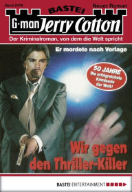 Title: Jerry Cotton 2472: Wir gegen den Thriller-Killer, Author: Jerry Cotton