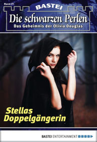 Title: Die schwarzen Perlen - Folge 21: Stellas Doppelgängerin, Author: O. S. Winterfield