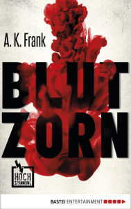 Title: Blutzorn, Author: A. K. Frank