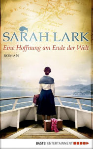 Title: Eine Hoffnung am Ende der Welt: Roman, Author: Sarah Lark