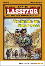 Title: Lassiter - Folge 2239: Trommeln am Seton Pass, Author: Jack Slade