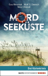 Title: Mordseeküste: Drei Küstenkrimis, Author: Nina Ohlandt