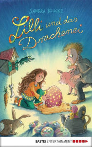 Title: Lilli und das Drachenei, Author: Sandra Klocke
