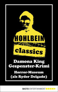 Title: Hohlbein Classics - Horror-Museum: Ein Gespenster-Krimi, Author: Wolfgang Hohlbein