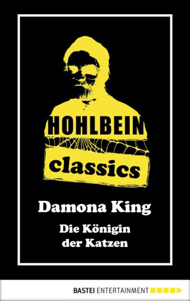 Hohlbein Classics - Die Königin der Katzen: Ein Damona King Roman