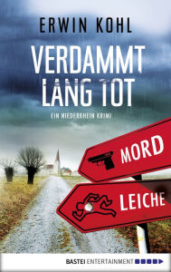 Title: Verdammt lang tot: Ein Niederrhein-Krimi, Author: Erwin Kohl