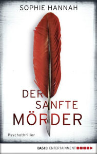 Title: Der sanfte Mörder: Psychothriller, Author: Sophie Hannah