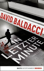 Title: In letzter Minute (King and Maxwell), Author: David Baldacci