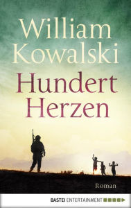 Title: Hundert Herzen: Roman, Author: William Kowalski
