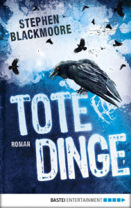 Title: Tote Dinge: Roman, Author: Stephen Blackmoore