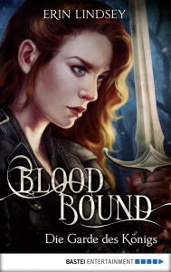 Title: Bloodbound - Die Garde des Königs: Roman, Author: Erin Lindsey