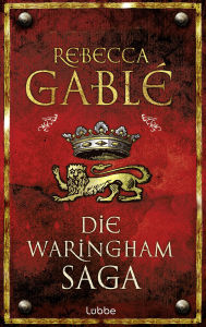 Title: Die Waringham Saga: Vier Romane in einem E-Book, Author: Rebecca Gablé
