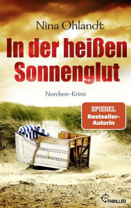 Title: In der heißen Sonnenglut: Nordsee-Krimi, Author: Nina Ohlandt