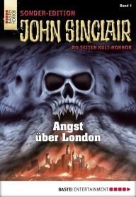 Title: John Sinclair Sonder-Edition 1: Angst über London, Author: Jason Dark