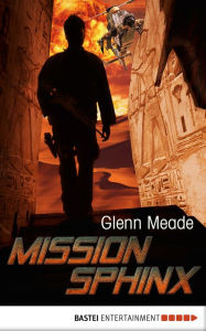 Title: Mission Sphinx: Thriller, Author: Glenn Meade