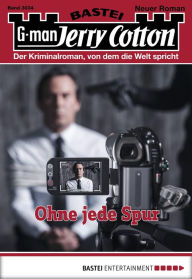 Title: Jerry Cotton 3034: Ohne jede Spur, Author: Jerry Cotton