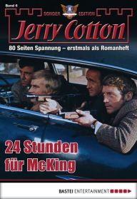 Title: Jerry Cotton Sonder-Edition 6: 24 Stunden für McKing, Author: Jerry Cotton