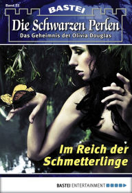 Title: Die schwarzen Perlen - Folge 22: Im Reich der Schmetterlinge, Author: O. S. Winterfield