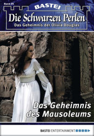 Title: Die schwarzen Perlen - Folge 25: Das Geheimnis des Mausoleums, Author: O. S. Winterfield