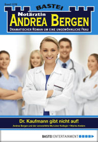 Title: Notärztin Andrea Bergen - Folge 1278: Dr. Kaufmann gibt nicht auf!, Author: Marina Anders