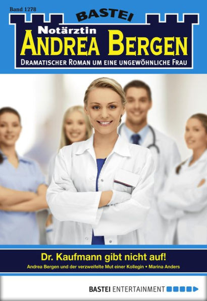 Notärztin Andrea Bergen - Folge 1278: Dr. Kaufmann gibt nicht auf!