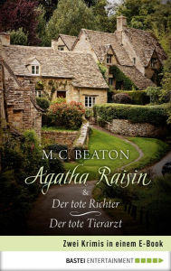 Title: Agatha Raisin und der tote Richter / Agatha Raisin und der tote Tierarzt, Author: M. C. Beaton