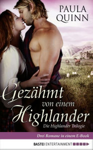 Title: Gezähmt von einem Highlander: Die Highlander Trilogie, Author: Paula Quinn