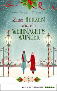 Title: Zwei Herzen und ein Weihnachtswunder: Folge 2, Author: Miriam Helck