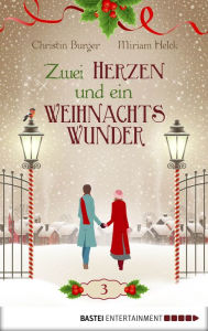 Title: Zwei Herzen und ein Weihnachtswunder: Folge 3, Author: Miriam Helck