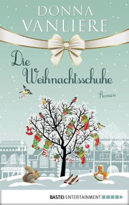 Title: Die Weihnachtsschuhe, Author: Donna VanLiere