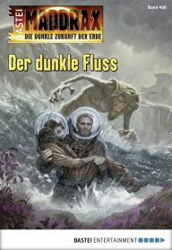 Title: Maddrax - Folge 406: Der dunkle Fluss, Author: Mia Zorn