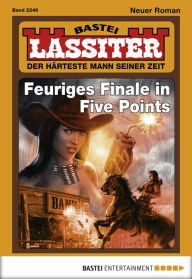 Title: Lassiter 2246: Feuriges Finale in Five Points, Author: Jack Slade