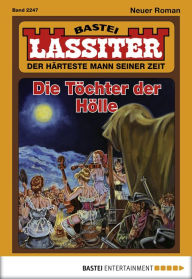 Title: Lassiter - Folge 2247: Die Töchter der Hölle, Author: Jack Slade