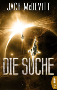 Title: Die Suche: Ein Alex-Benedict-Roman, Author: Jack McDevitt