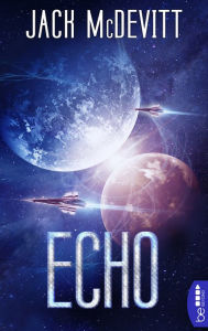 Title: Echo: Ein Alex-Benedict-Roman, Author: Jack McDevitt