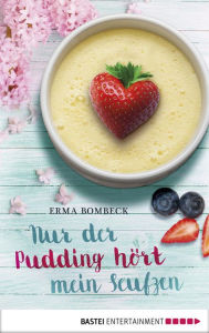 Title: Nur der Pudding hört mein Seufzen, Author: Erma Bombeck