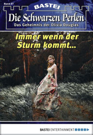 Title: Die schwarzen Perlen - Folge 27: Immer wenn der Sturm kommt..., Author: O. S. Winterfield