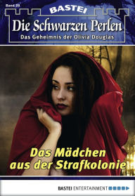 Title: Die schwarzen Perlen - Folge 28: Das Mädchen aus der Strafkolonie, Author: O. S. Winterfield