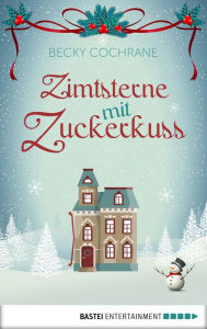 Title: Zimtsterne mit Zuckerkuss, Author: Becky Cochrane