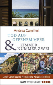 Title: Tod auf offenem Meer & Zimmer Nummer zwei: Zwei Commissario-Montalbano-Kurzgeschichten, Author: Andrea Camilleri