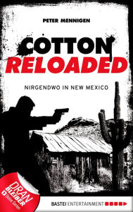 Title: Cotton Reloaded - 45: Nirgendwo in New Mexico, Author: Peter Mennigen