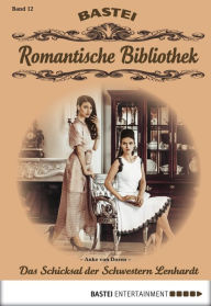 Title: Romantische Bibliothek - Folge 12: Das Schicksal der Schwestern Lenhardt, Author: Anke von Doren